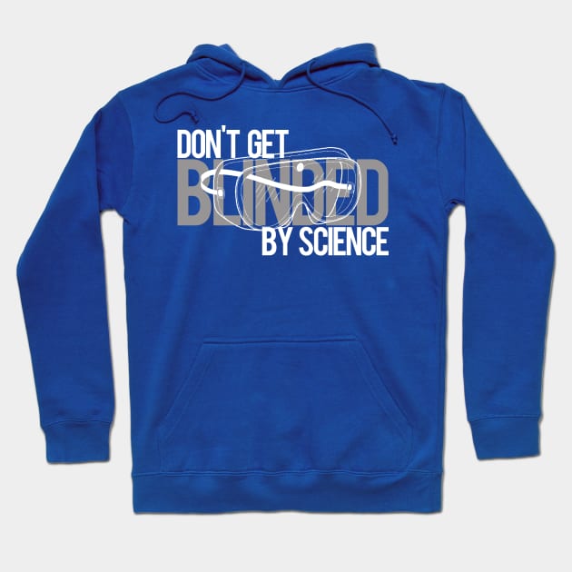 Blinded By Science Hoodie by PopCultureShirts